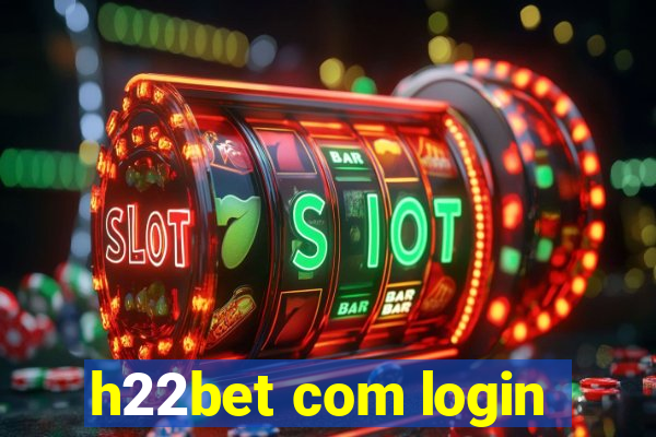 h22bet com login